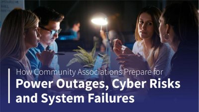 How Community Associations Prepare for Power Outages, Cyber Risks and System Failures